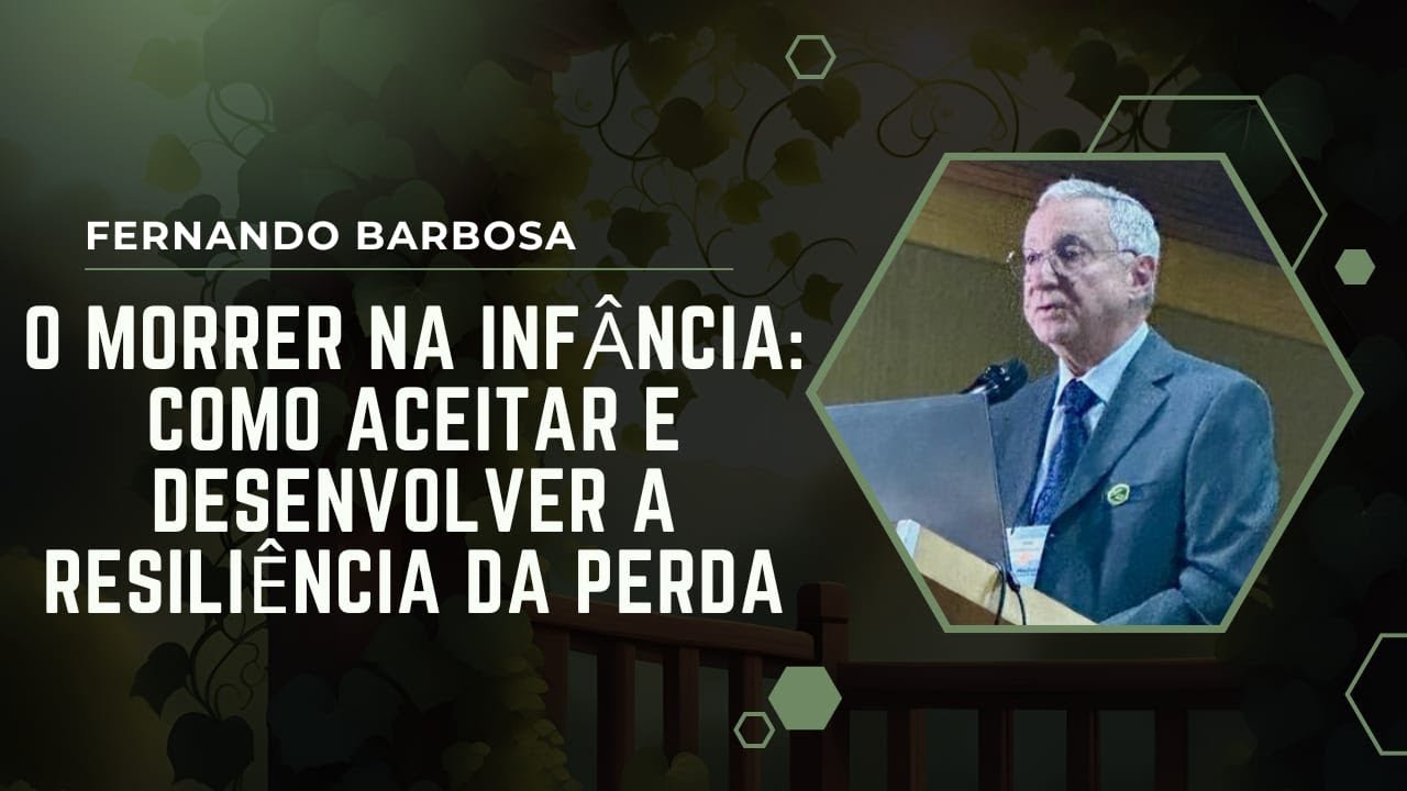 O morrer na infância: Como aceitar e desenvolver a resiliência da perda