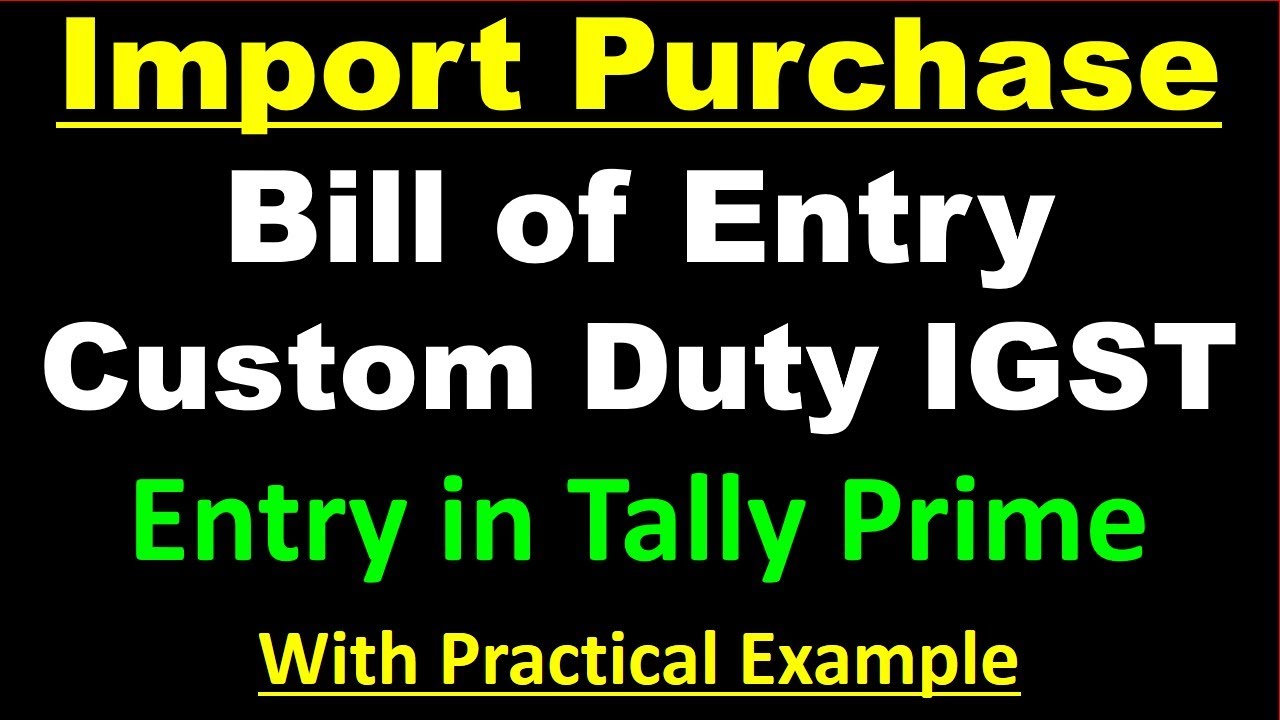 Import Purchase Entry in Tally | Custom Duty IGST Challan Entry | Bill of Entry | GST | Accounting |