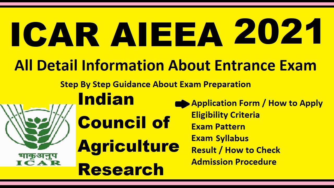 ICAR AIEEA 2021 - Notification, Dates, Application, Eligibility, Admit Card, Pattern, Syllabus