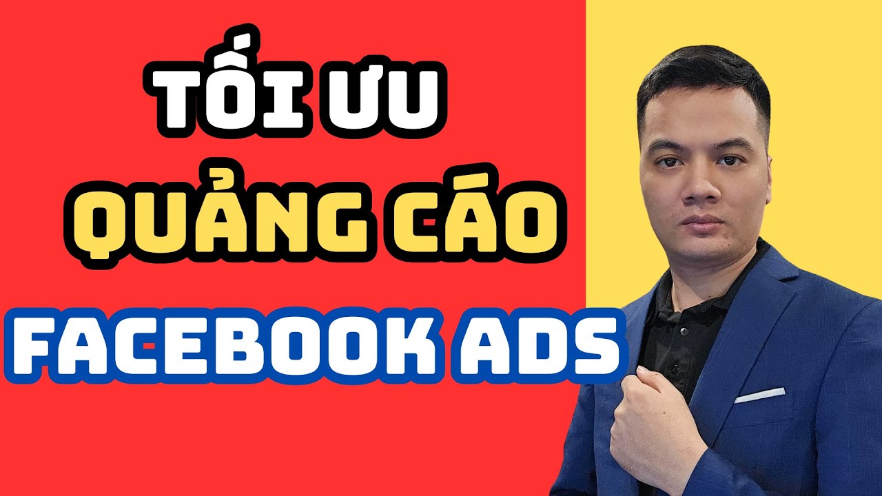 Tối Ưu Quảng Cáo Facebook Ads Với 3 BƯỚC Đơn Giản