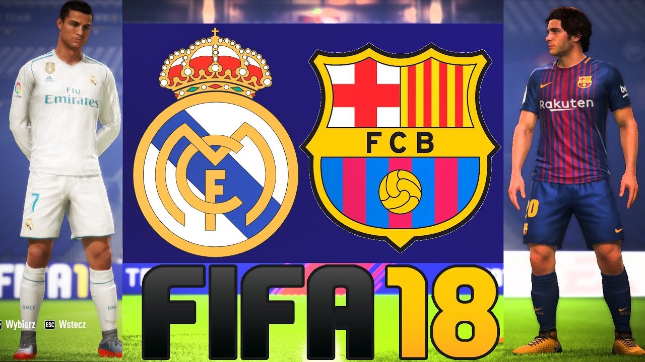 REAL MADRYT VS FC BARCELONA | FIFA 18 