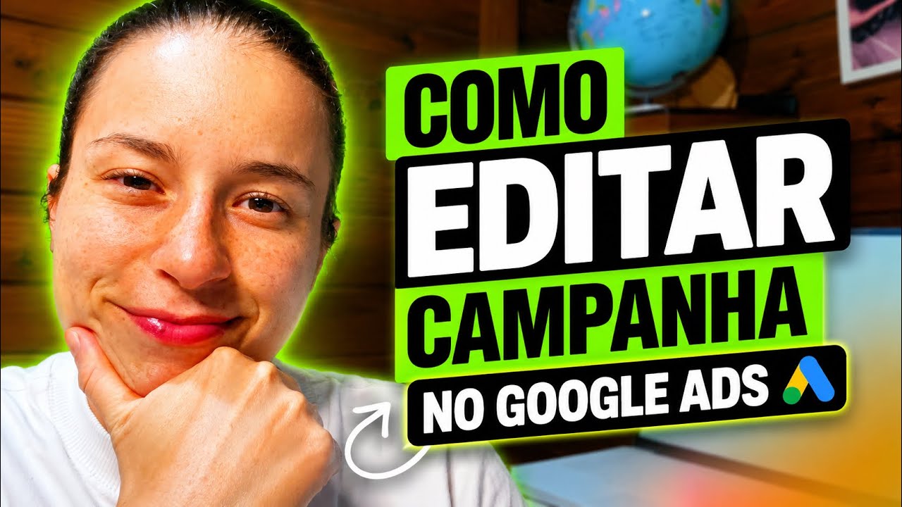 (PASSO A PASSO atualizado) Como EDITAR CAMPANHA no Google Ads