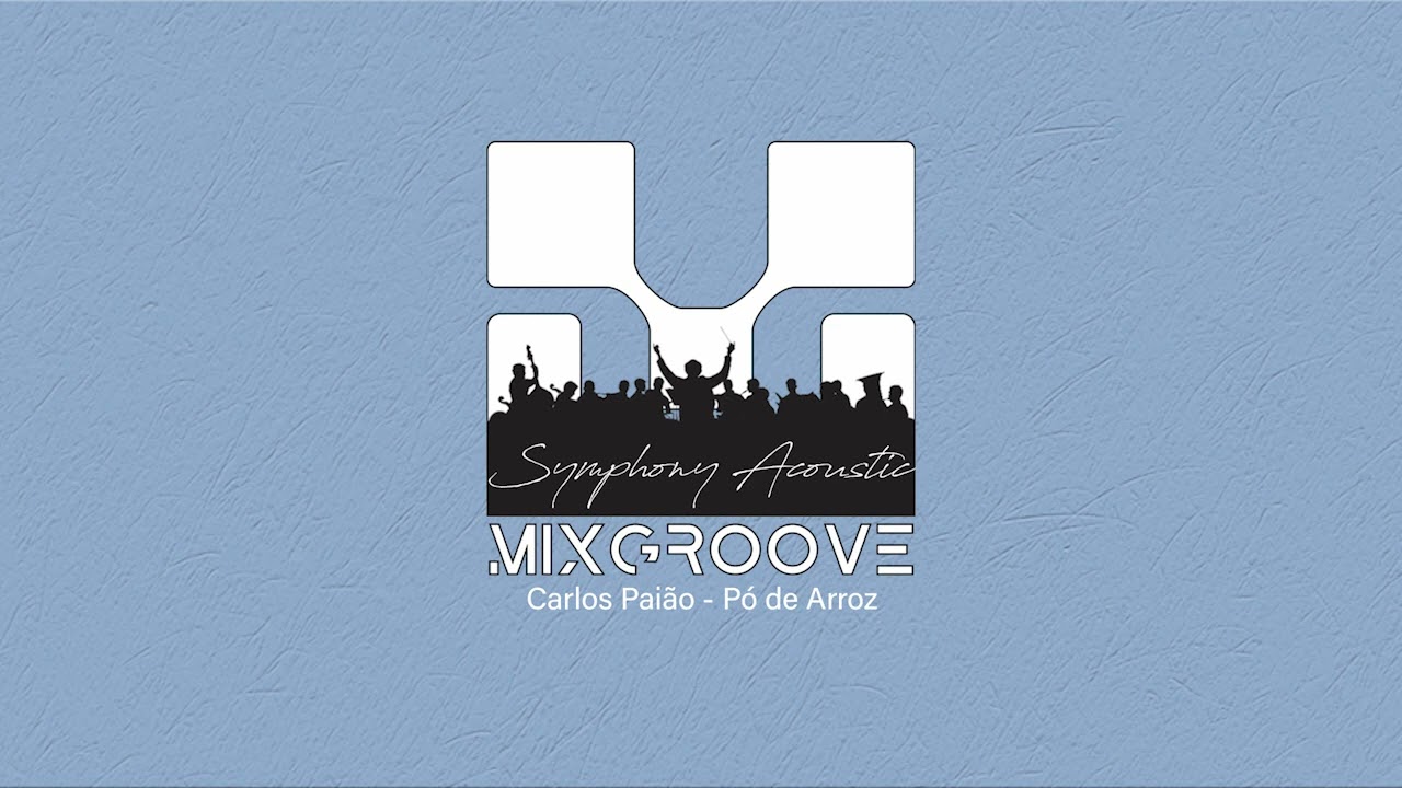 Carlos Paião - Pó de Arroz ( Symphony Acoustic MixGroove Remix )