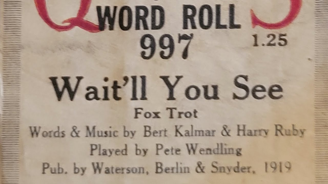 Wait'll You See - Fox Trot - QRS Autograph Word Roll 997