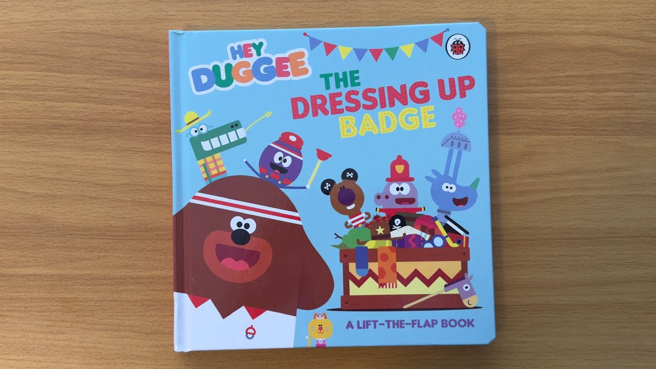 Hey Duggee: The Dressing Up Badge - A Lift-the-Flap Read Aloud Book for Children and Toddlers