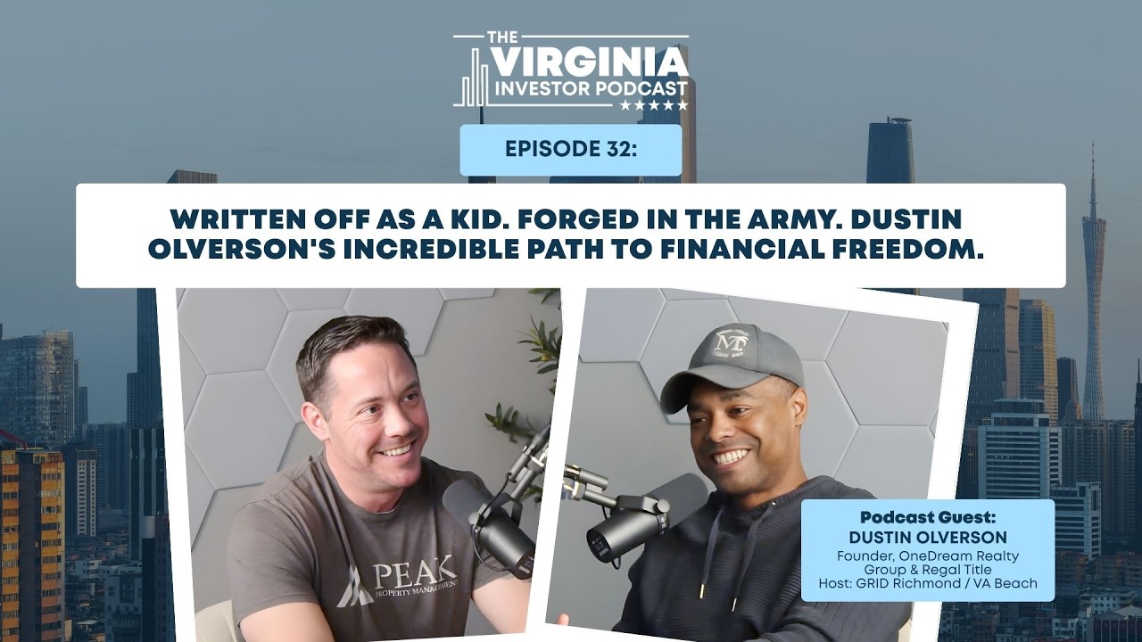 EP32:Written Off As A Kid. Forged in the Army.Dustin Olverson's Incredible Path to Financial Freedom
