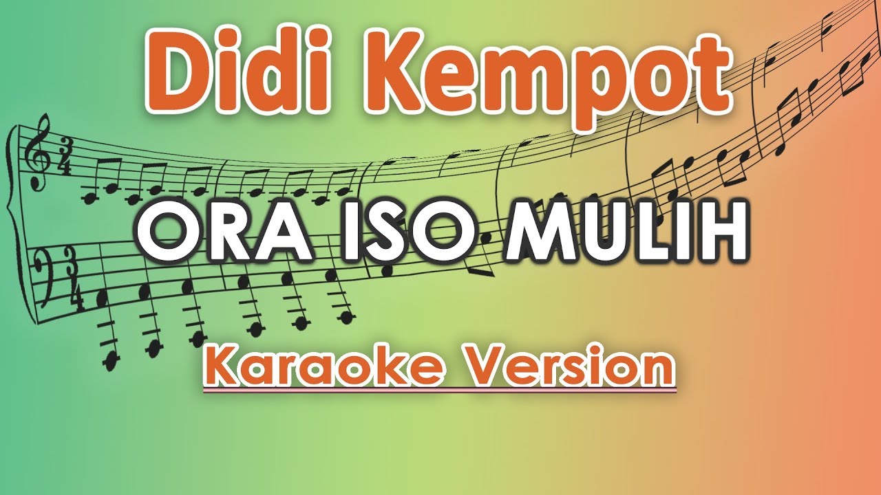 Didi Kempot - Ora Iso Mulih (Karaoke Lirik Tanpa Vokal) by regis