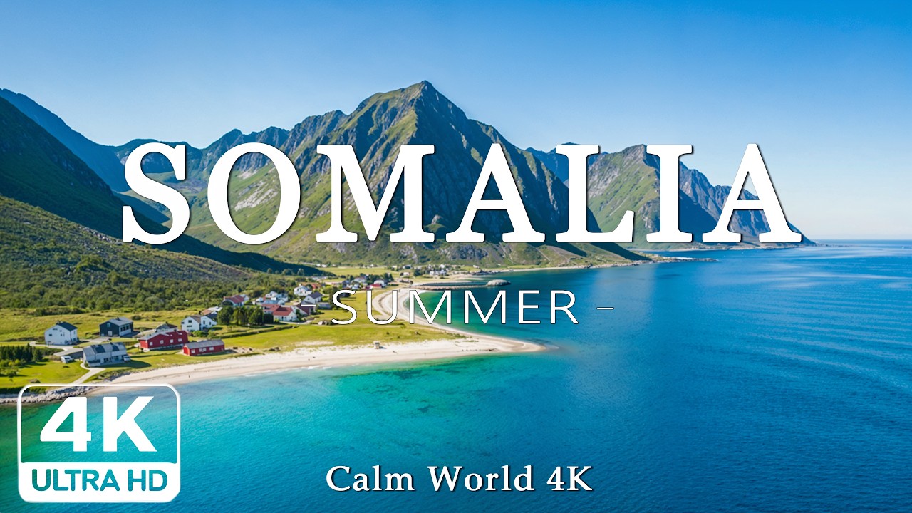 SOMALIA 4K – Relaxing Nature, World Geography & Beautiful Places – 4K Ultra Video UHD