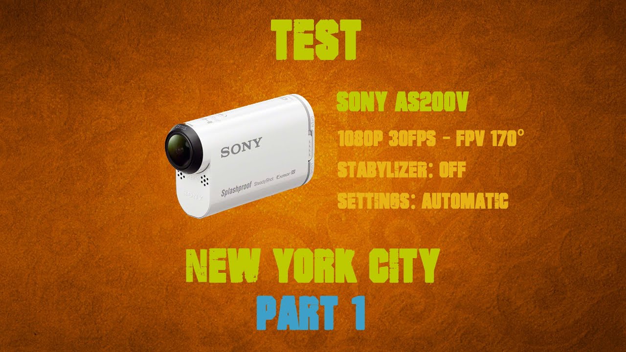 Sony AS200V @ New York - pt.1