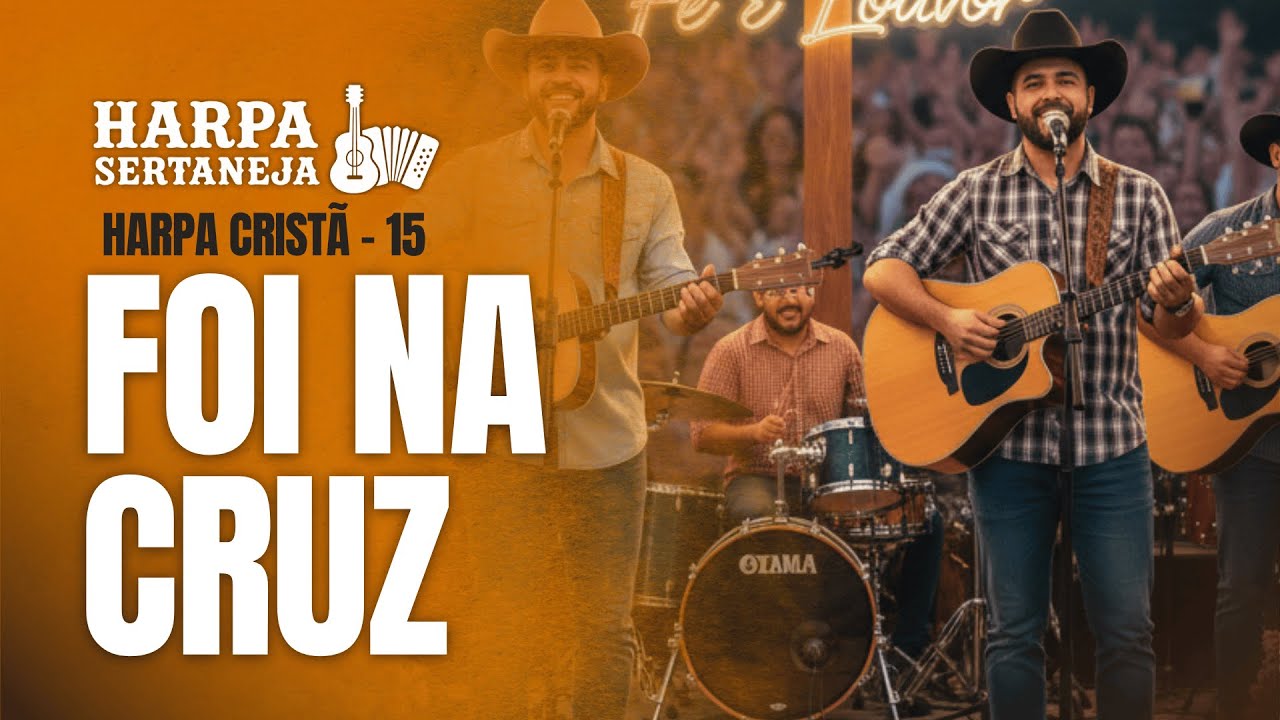 FOI NA CRUZ | HINO 15 DA HARPA CRISTÃ | REMIX HARPA SERTANEJA