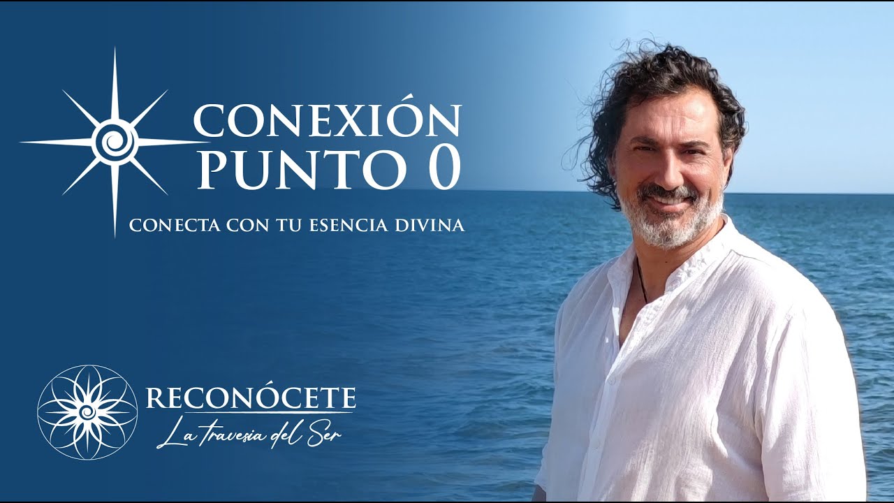 Conexi&oacute;n Punto 0. Conecta con tu Esencia Divina