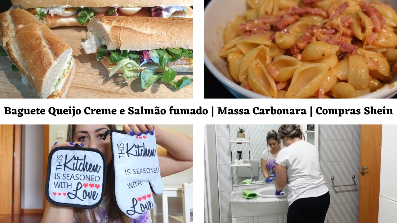 Baguete Salmão Fumado e Queijo Creme || Massa a Carbonara || Compras Shein || Limpezas