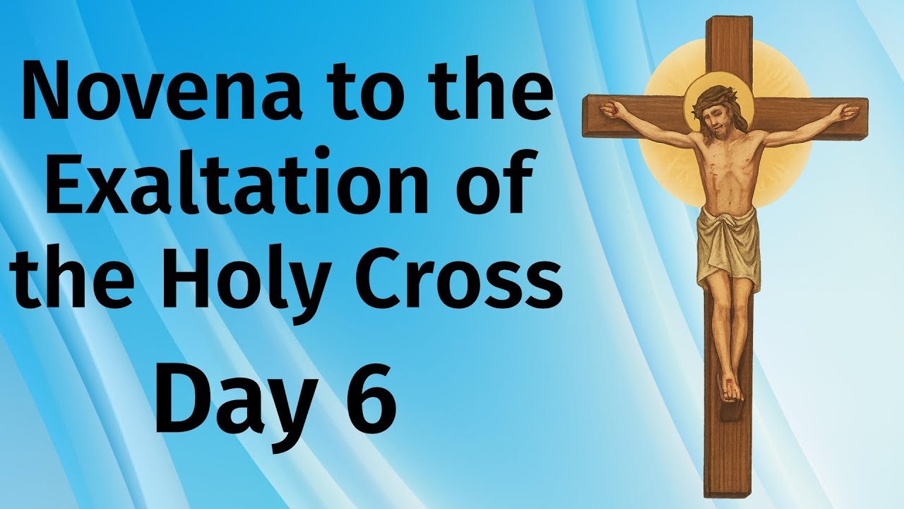 Novena to the Exaltation of the Holy Cross – Day 6 | The Cross – A Call to Sacrifice