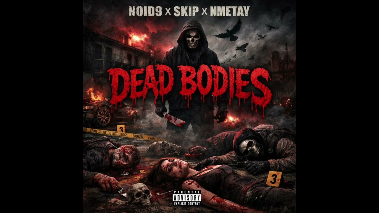 NOID9 X SKIP X NMETAY- DEAD BODIES
