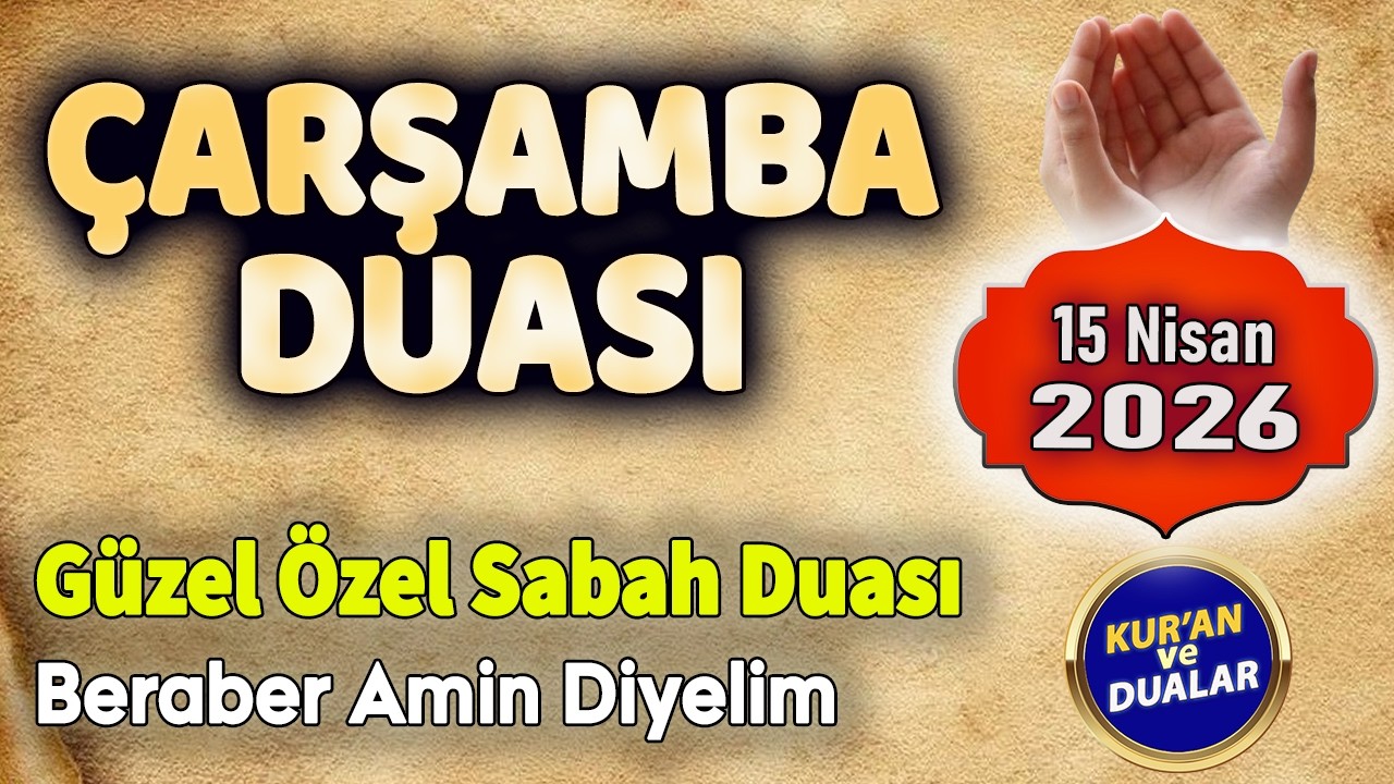 &Ccedil;ARŞAMBA DUASI DİNLE G&uuml;n&uuml;n &Ouml;zel Duası
