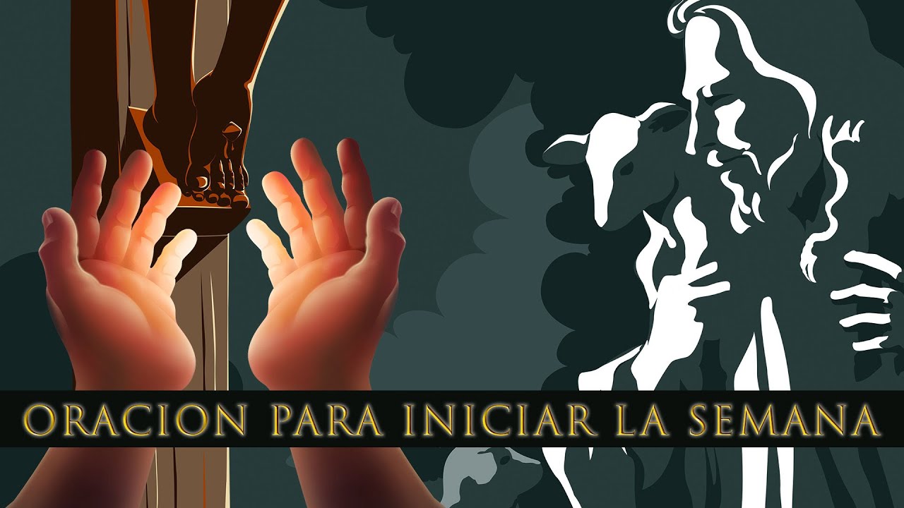 Oraci&oacute;n Poderosa Para Iniciar la Semana llenos de la bendicion de Dios y alejar el Mal