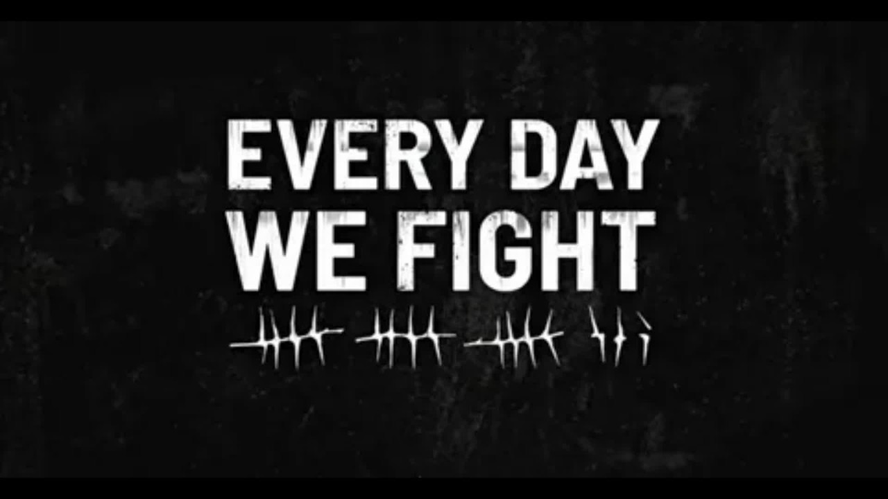 Every Day We Fight Ты готов к ежедневному испытанию?