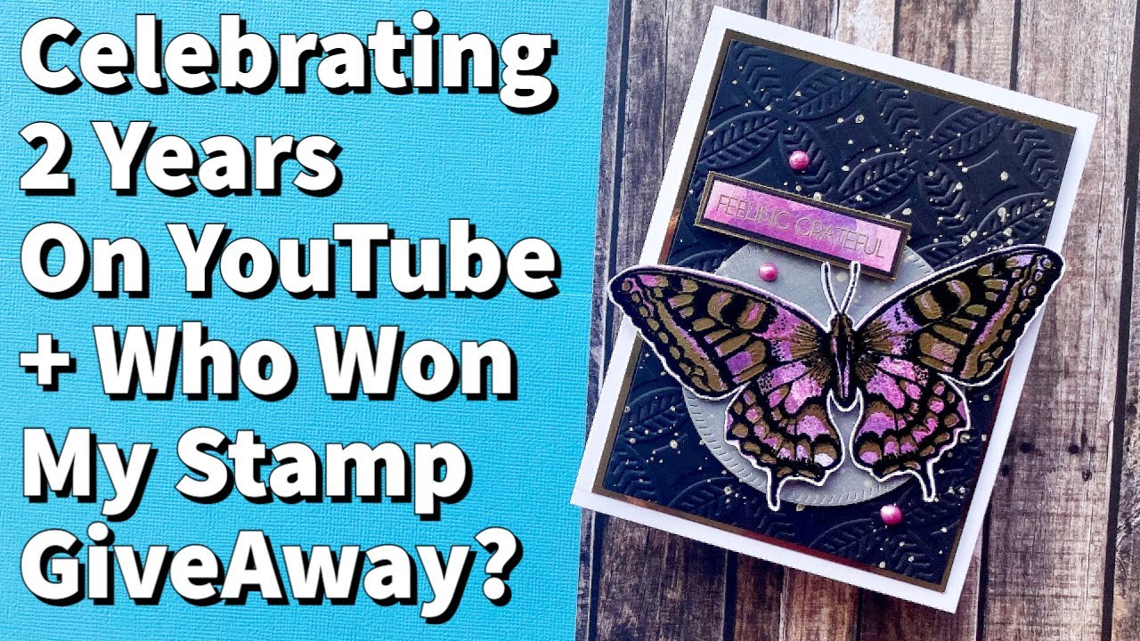 My 2 Year Anniversary On YT // Recreating My First Card! + Who Won My Stamp Set Giveaway?