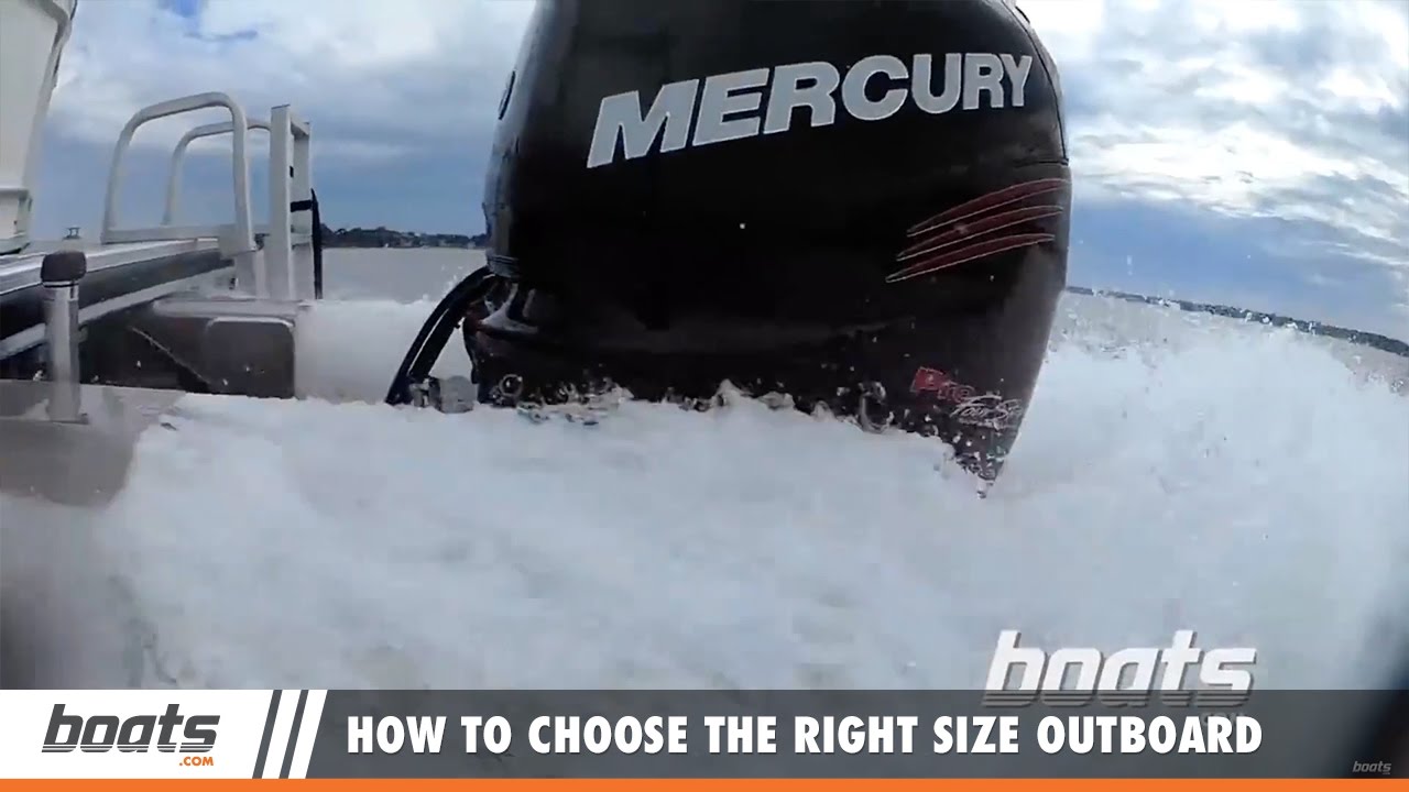 Boating Tips: How to Choose the Right Size Outboard Engine