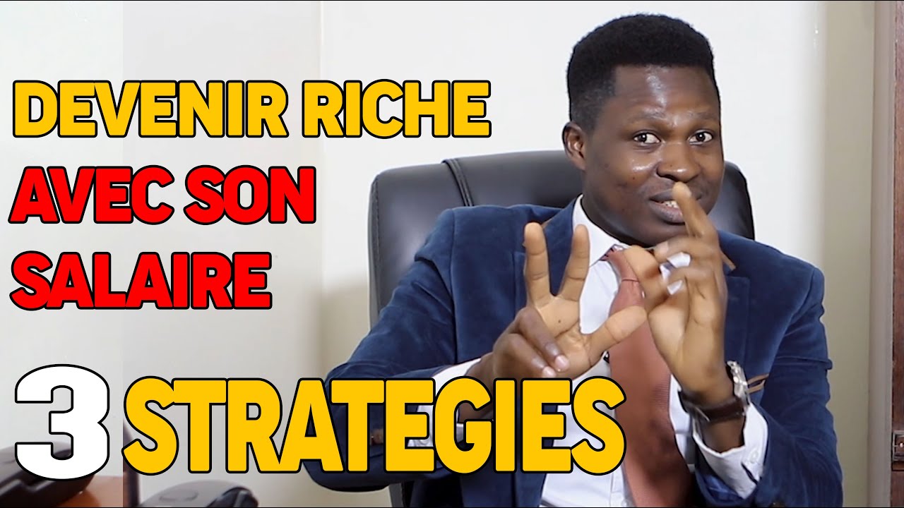 3 STRATEGIES POUR S'ENRICHIR AVEC SON SALAIRE