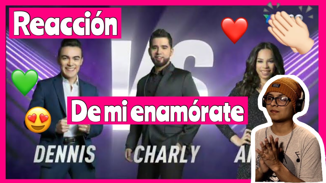 De Mi Enamórate - Dennis Vs Charly Vs Angie - La Academia (VIDEO REACCIÓN) 🙌🏻💚