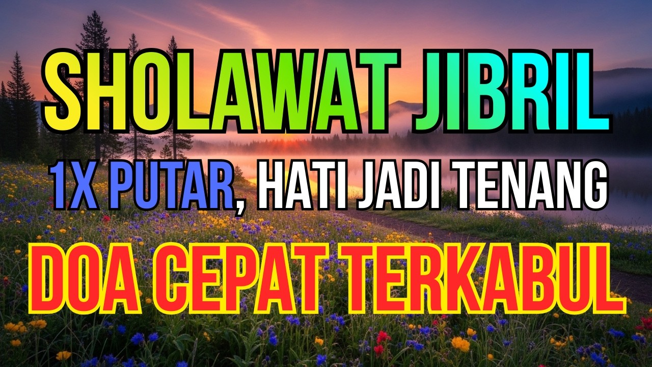 🤲 SHOLAWAT JIBRIL MERDU 1 JAM! Pembuka Pintu Rezeki Deras