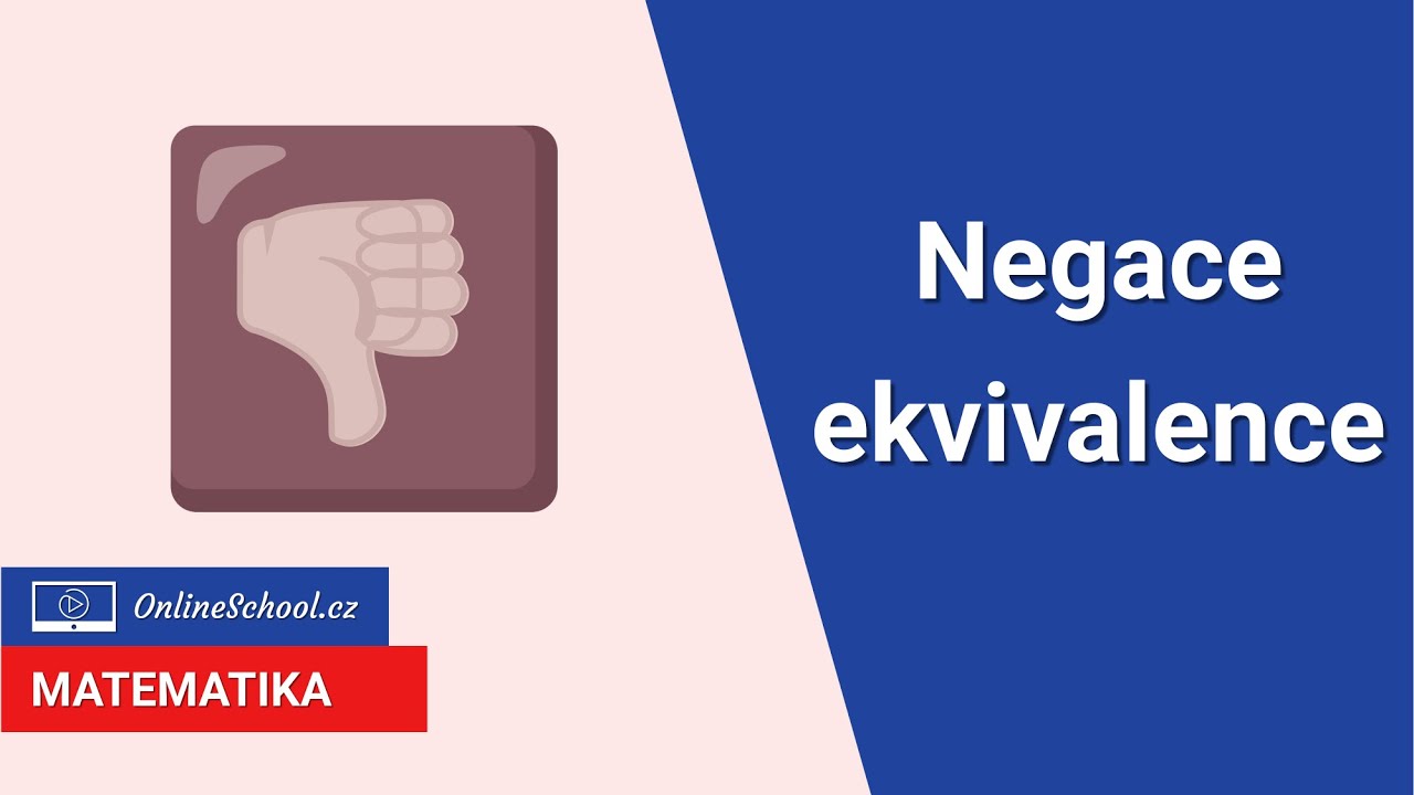Negace ekvivalence | Výroky | Matematika | Onlineschool.cz