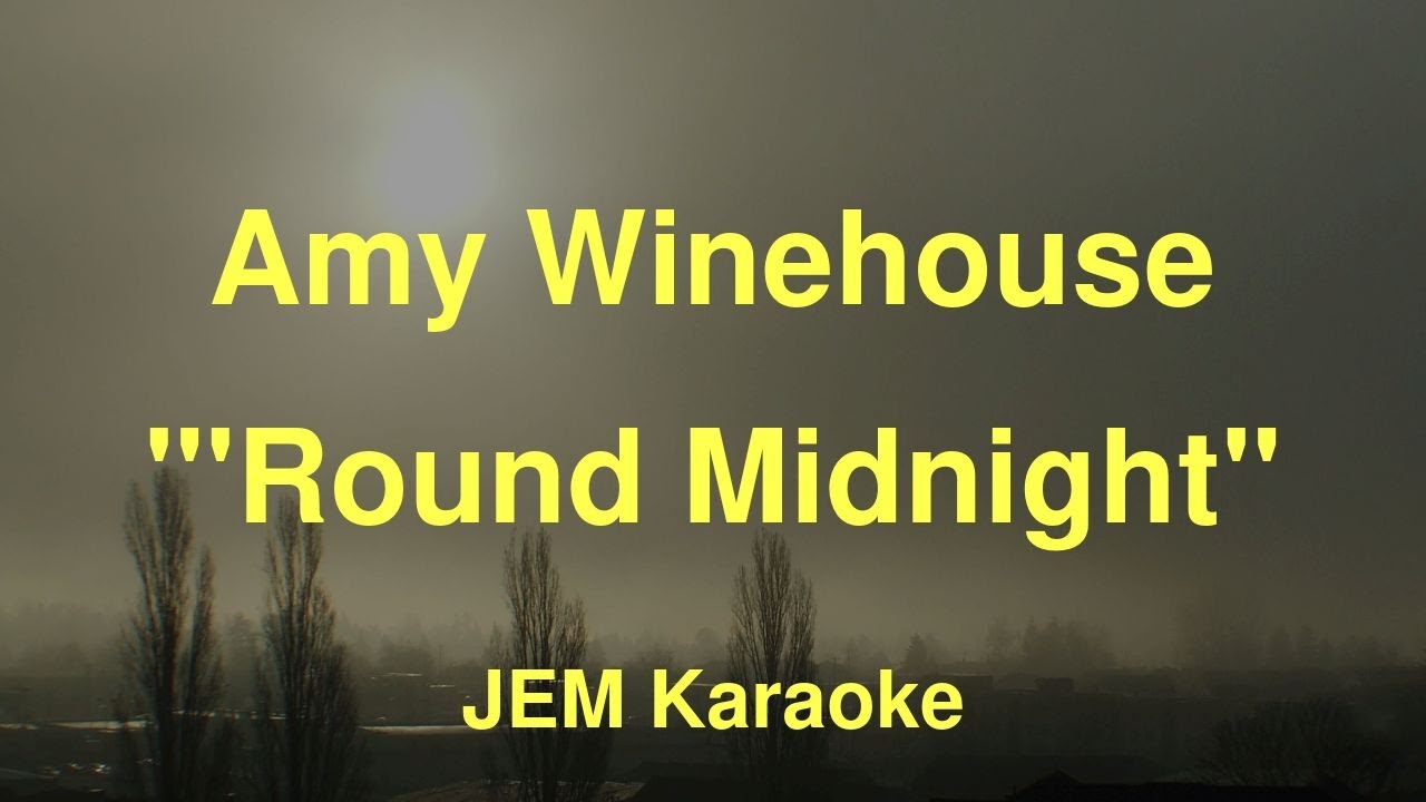 Amy Winehouse - 'Round Midnight (Karaoke)