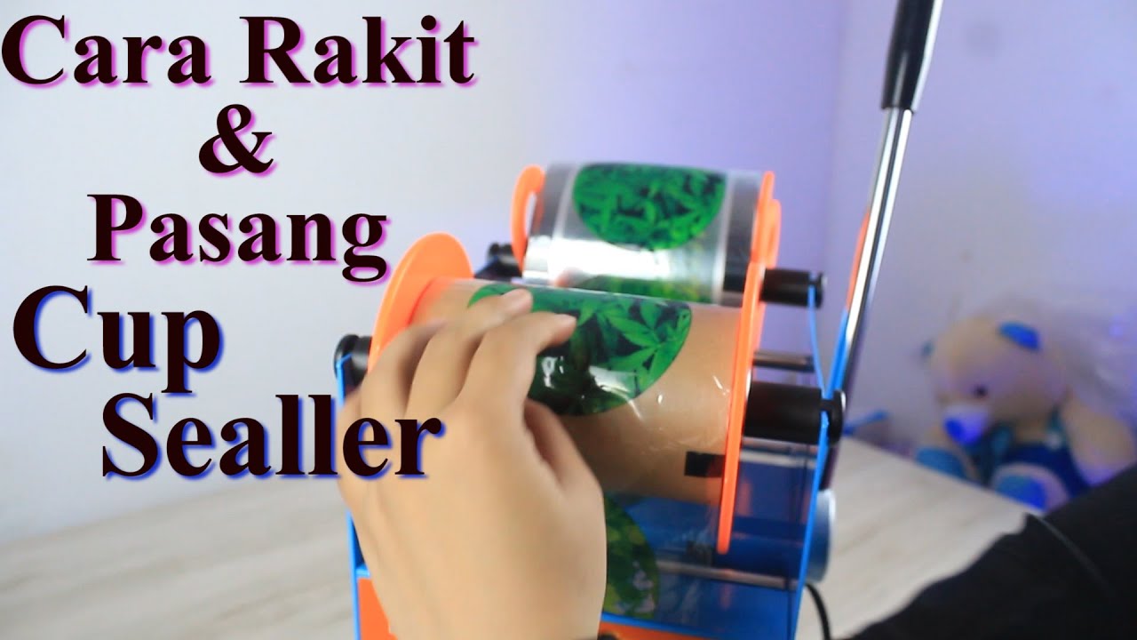 Cara Merakit dan Memasang Plastik Cup Sealer Sealing Machine Manual Alat Press Gelas Plastik