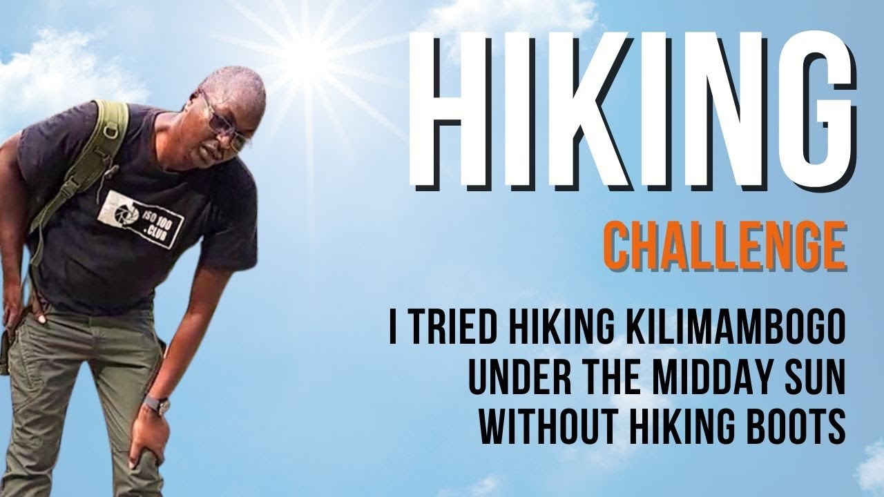 I TRIED HIKING KILIMAMBOGO UNDER THE MIDDAY SUN WITHOUT HIKING BOOTS - TRAVELING MORAN EPISODE 1.