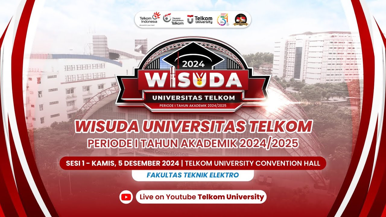 Wisuda Tel-U Periode I TA 2024/2025 - DAY 1 SESI 1 | Fakultas Teknik Elektro (FTE)