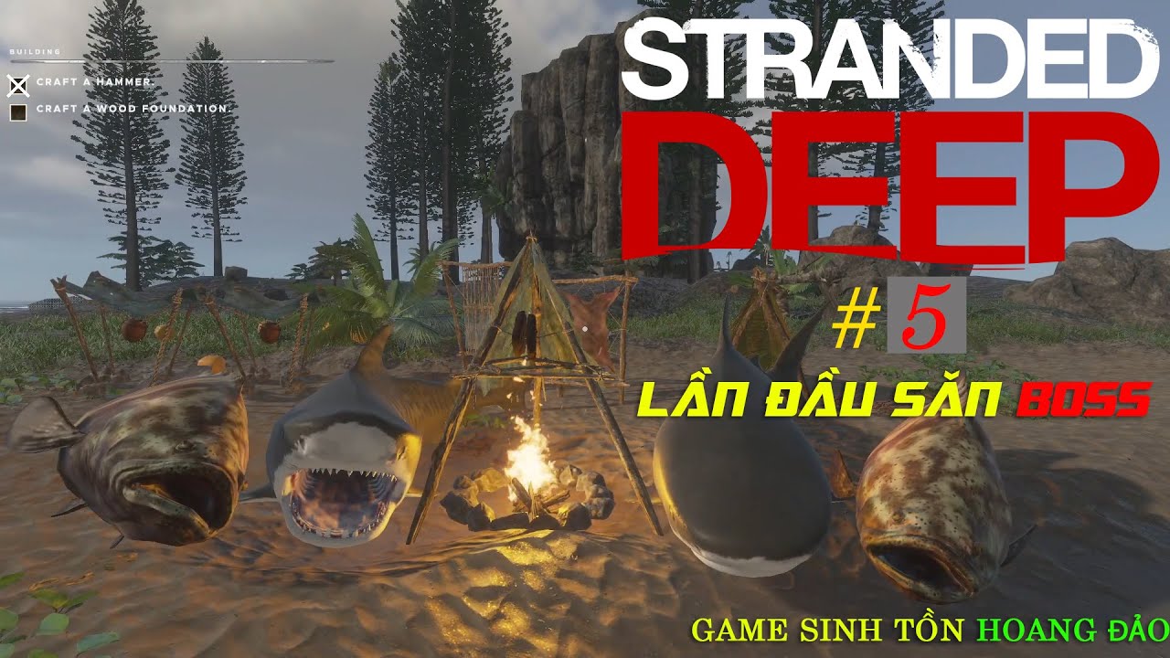 STRANDED DEEP HARD #5 LẦN ĐẦU SĂN BOSS MEGALODON VÀ CÁI KẾT | SINH TỒN CỰC MẠNH  | LKT GAMING
