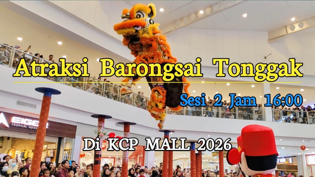 Barongsai Tonggak Sesi 2 di KCP Mall 2026