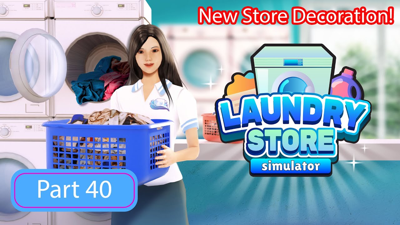 Transforming Our Laundry Store with Brand New Decorations! | Laundry Store Simulator Makeover E40
