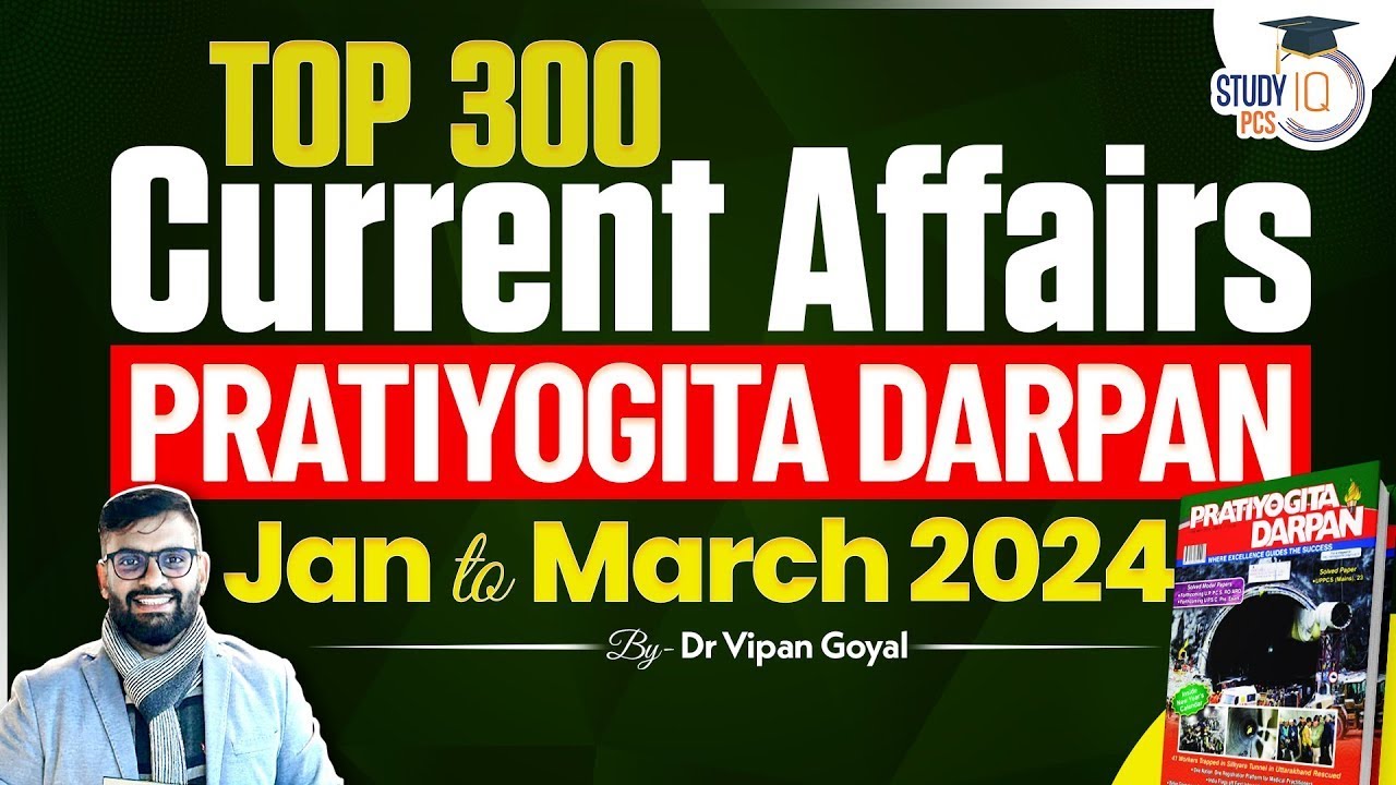 Pratiyogita Darpan 2024 January to March Marathon l Top 300 Current Affairs 2024  By Dr Vipan Goyal