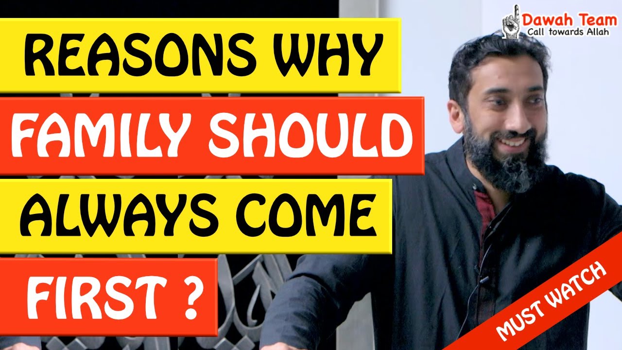🚨REASONS WHY FAMILY SHOULD ALWAYS COME FIRST🤔 - Nouman Ali Khan