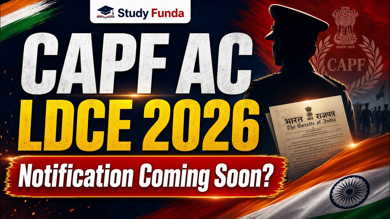 CAPF AC LDCE 2026 Notification Coming Soon ???