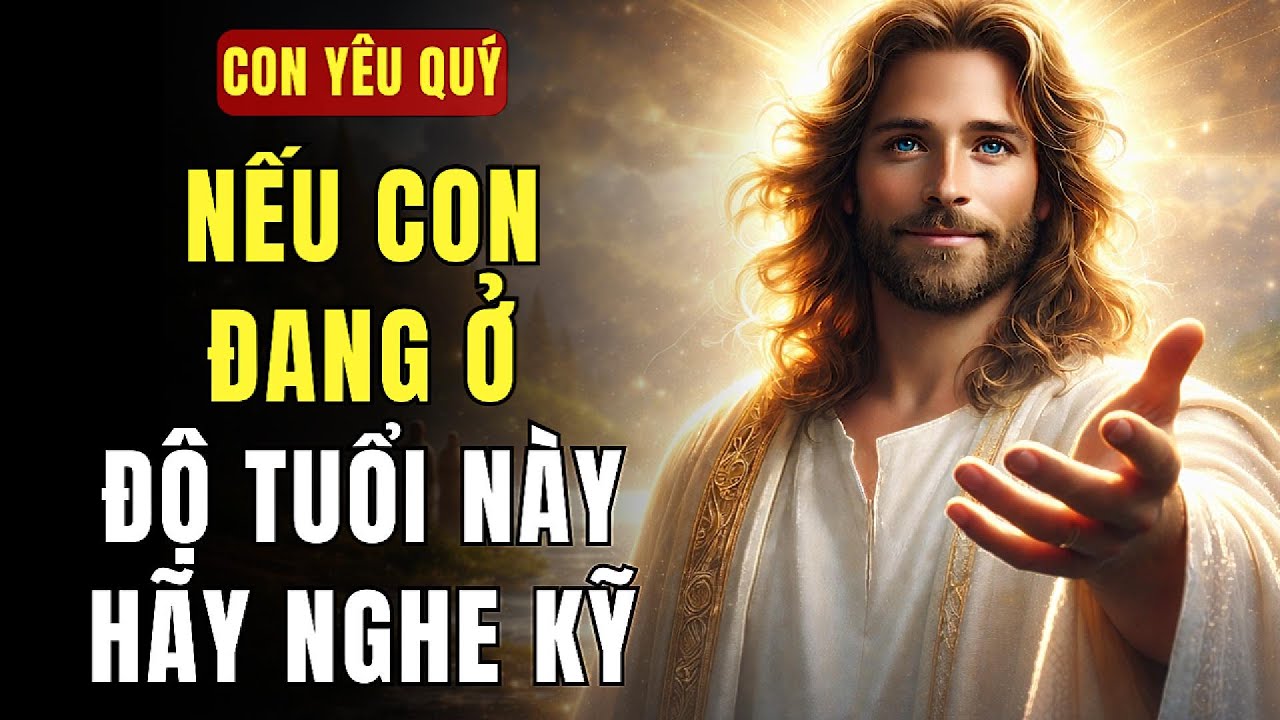 🔴 CON YÊU QUÝ CỦA TA, THÔNG ĐIỆP NÀY LÀ VỀ TUỔI CỦA CON | THÔNG ĐIỆP TỪ CHÚA