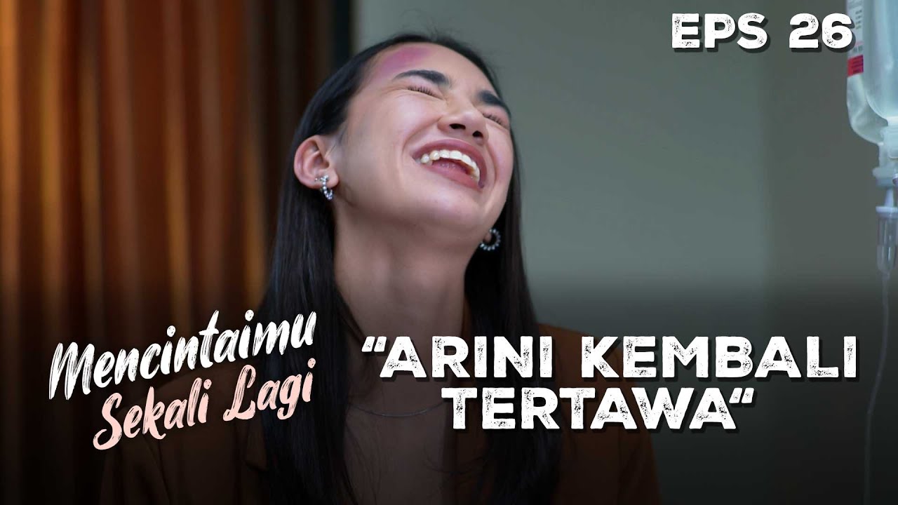 Emil Terluka Masih Bisa Membuat Arini Tertawa - MENCINTAIMU SEKALI LAGI | Eps 26 Part 3