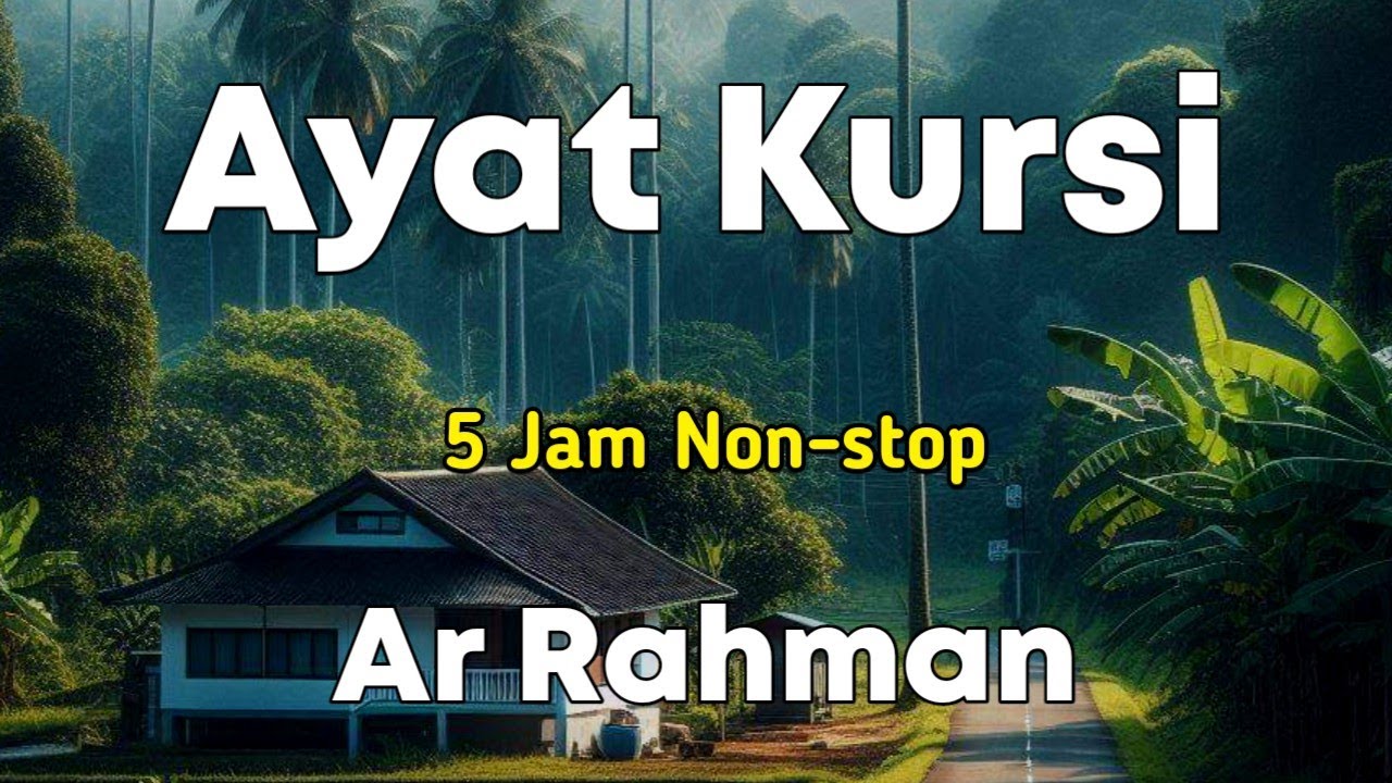 DZIKIR PENYEJUK HATI‼️Lantunan Merdu AYAT KURSI & AR RAHMAN 5 Jam Non-stop + Terjemahan