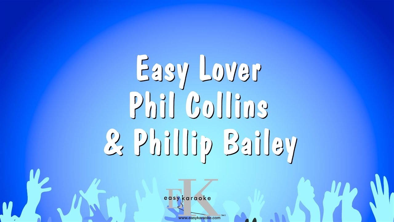Easy Lover - Phil Collins & Phillip Bailey (Karaoke Version)