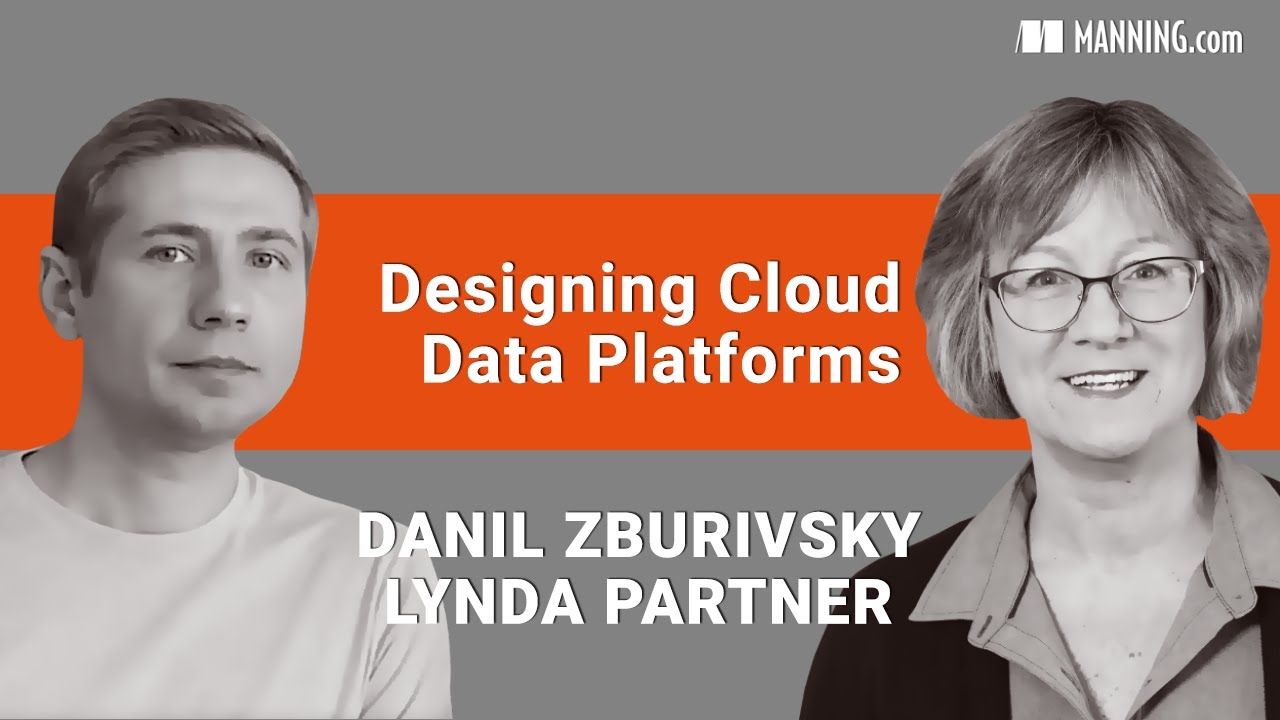 Manning Introduces - Designing Cloud Data Platforms