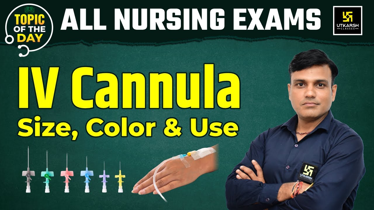 IV Cannula: Size, Color & Use | Important tips & tricks | Shailendra Sir