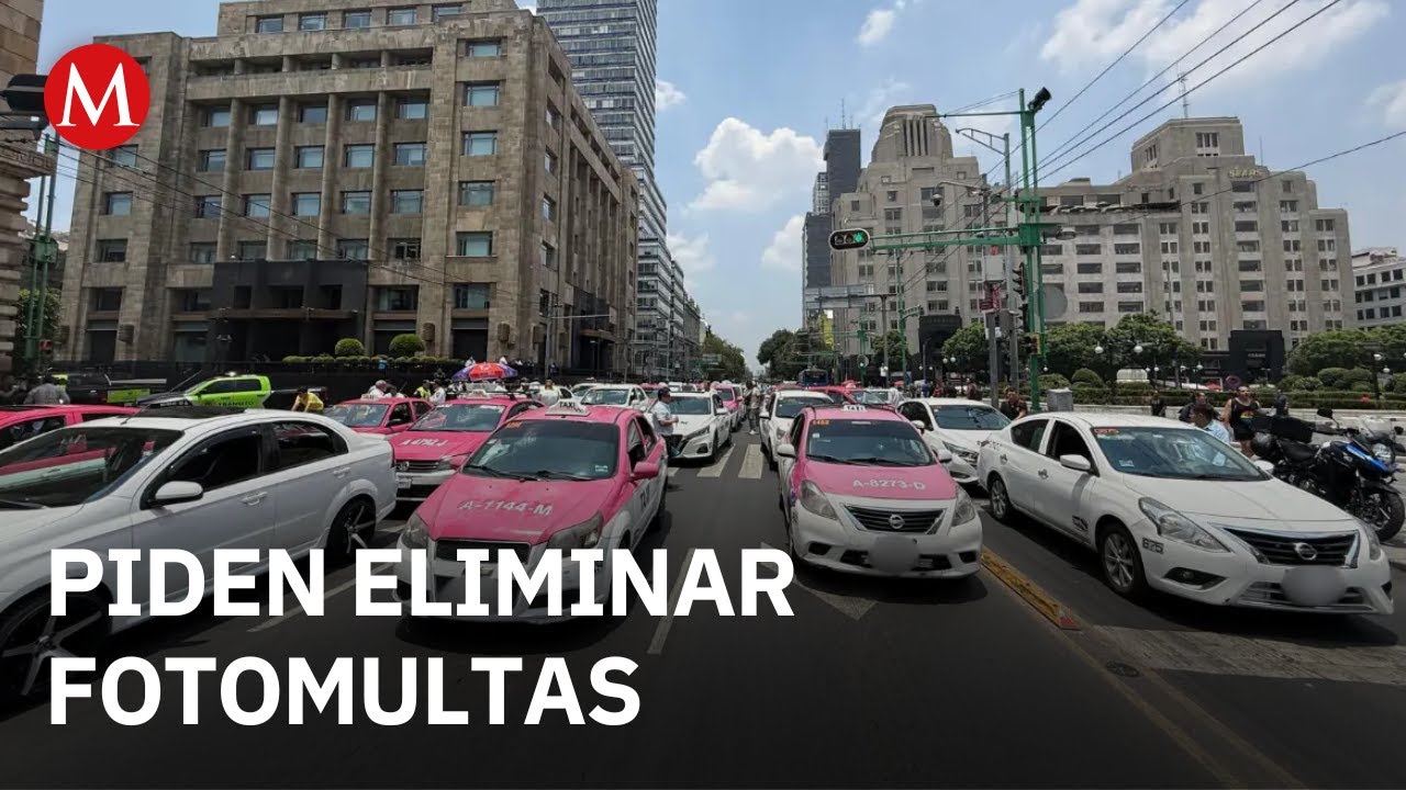 Taxistas protestan en CdMX para exigir que les borren multas
