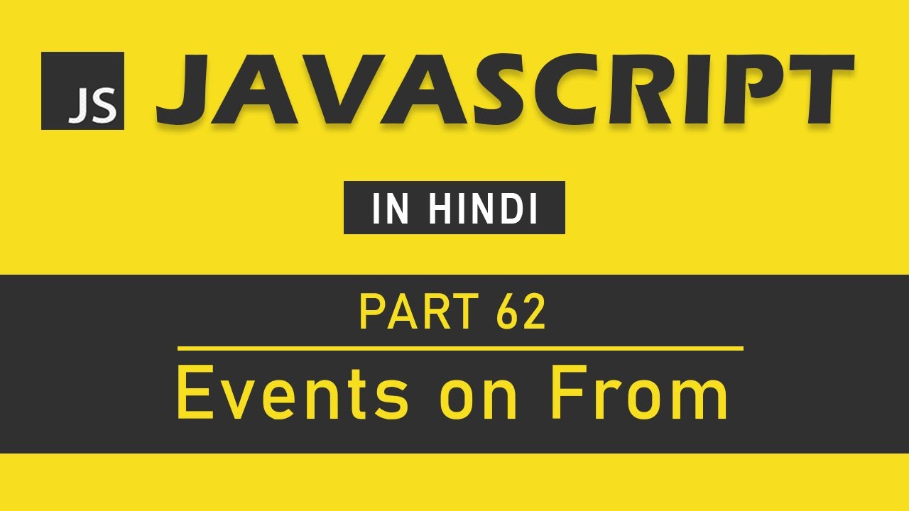 JavaScript Tutorial in Hindi for Beginners [Part 62] - Events on Form in JavaScript