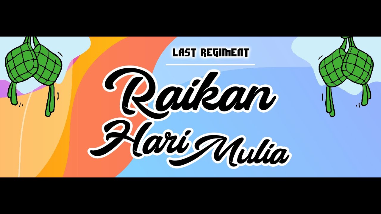 Last Regiment - Raikan Hari Mulia (Official Lyric Video)