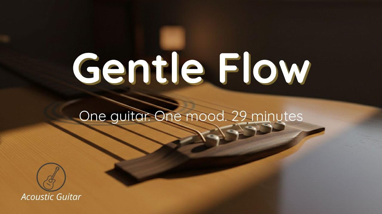 Gentle Flow – Soothing Acoustic Guitar for Calm Evenings