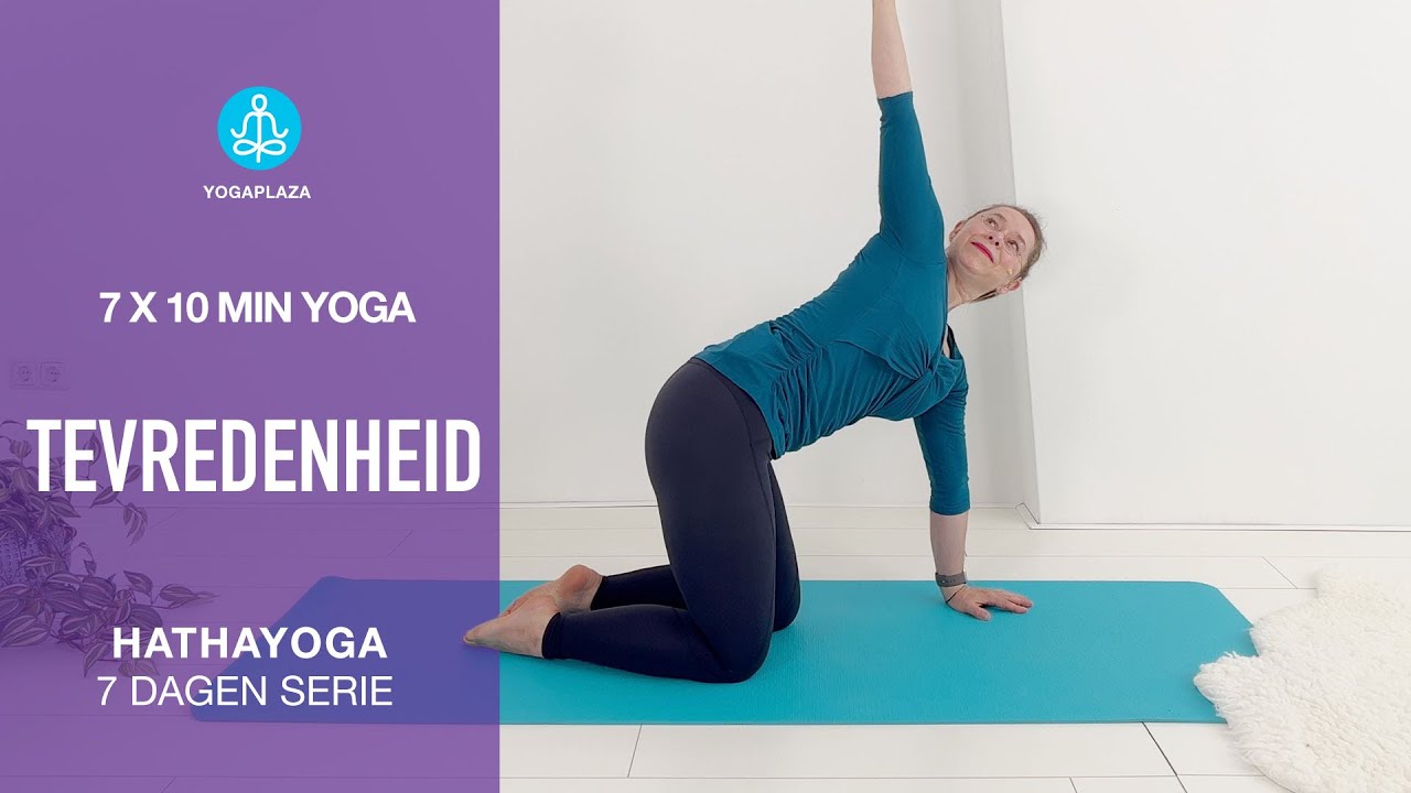 TEVREDENHEID | 7 dagen 10 minuten yoga