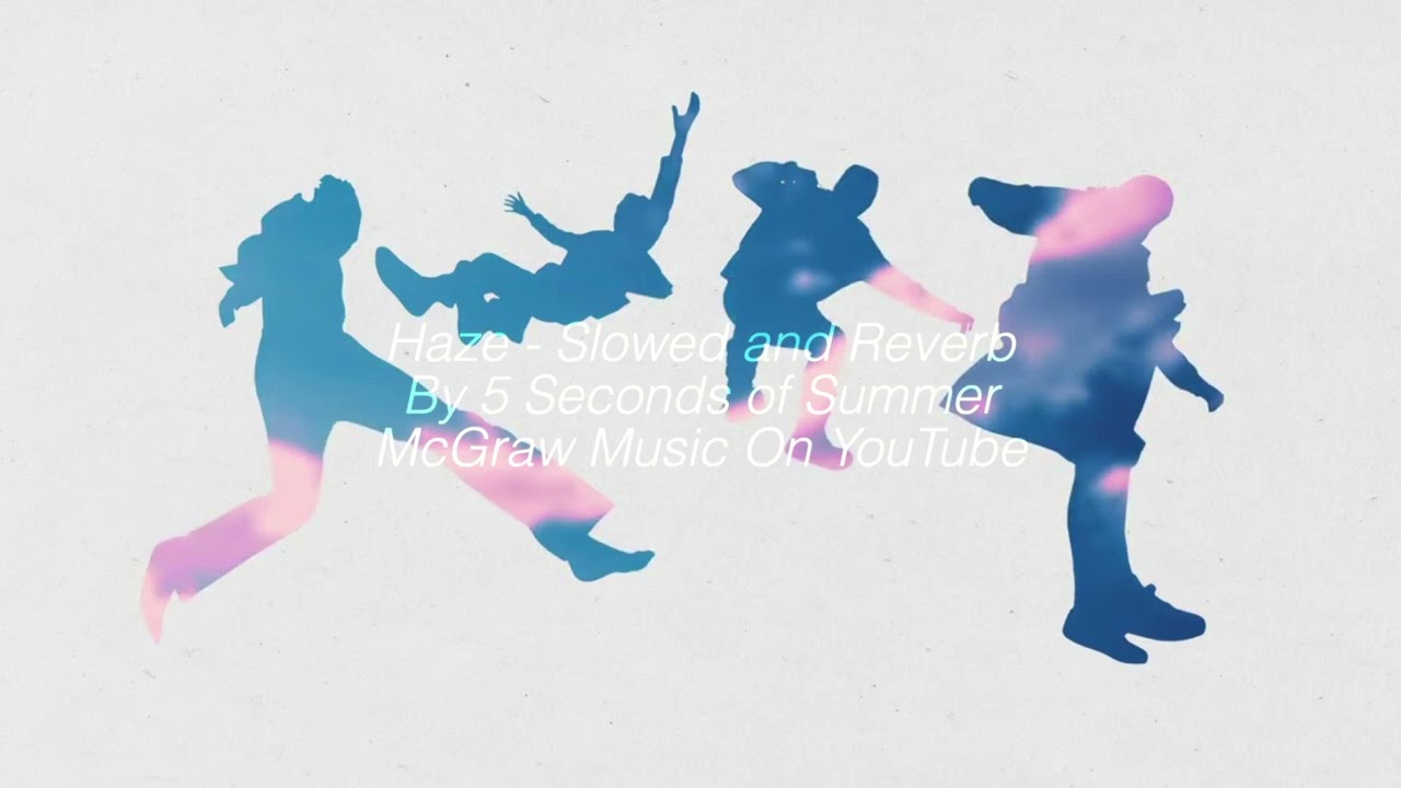 Haze Slowed and Reverb by 5 Seconds of Summer