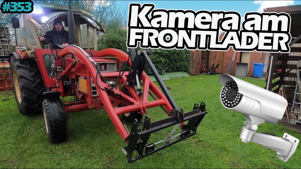 Endlich den DURCHBLICK! | Die Frontlader-Kamera | Low-Budget Lösung | IHC 633 | Mr. Moto